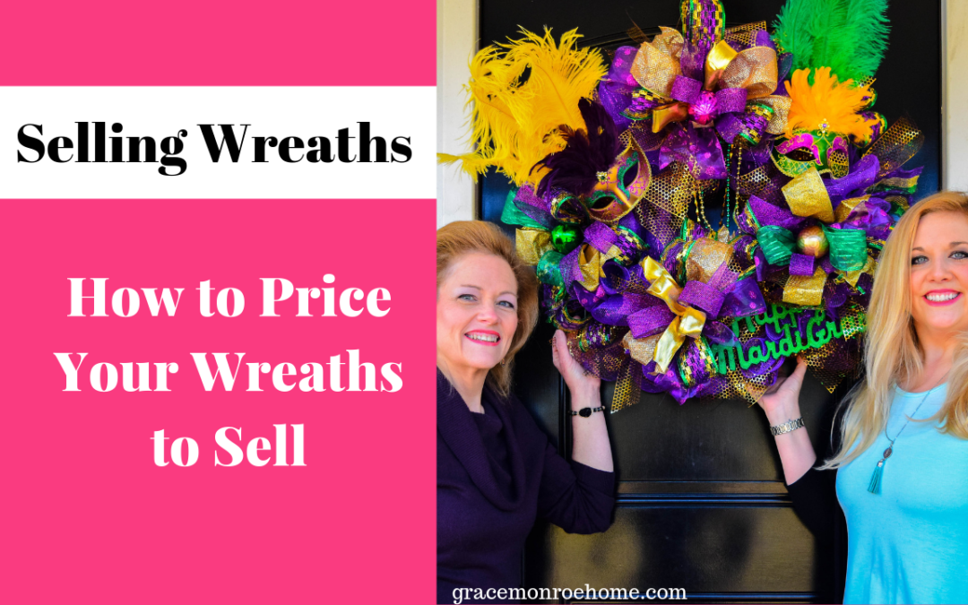 Pricing Wreaths: How To Price Your Wreaths To Sell
